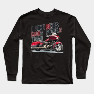 I like bikes more than people Humorous Auto Enthusiast tee 6 Long Sleeve T-Shirt